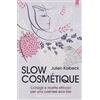 Edizioni Il Punto d'Incontro Slow cosmétique. Consigli e ricette efficaci per una cosmesi eco-bio