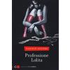 Chiarelettere Professione Lolita