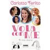Fabbri Vola con me. Il mio diario. Ediz. illustrata