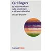 Carocci Carl Rogers. La relazione efficace nella psicoterapia e nel lavoro educativo