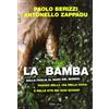Dalai Editore La bamba. Dalla foglia al naso del mondo. Viaggio nella «via della coca» e nelle vite dei suoi schiavi