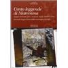 C&P Adver Effigi Cento leggende di Maremma. Luoghi incantati, fate e serpenti, santi, uomini e cose. Itinerario leggendario dalla mondagna al mare