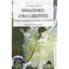PSICOTERAPIA E CULTURA Immaginario: cura e creatività. L'esperienza immaginativa dal neurone alla psicoterapia