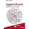 FrancoAngeli Legami di cura. Badanti, anziani e famiglie