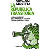 Rubbettino La Repubblica transitoria. La maledizione dell'anomalia italiana che fa comodo a tanti