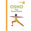 MONDADORI Yoga: potenza e libertà. Commenti ai «Sutra sullo Yoga» di Patanjali