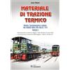 Sandit Materiale di trazione termico. Analisi, funzionamento e schemi dei rotabili dalla 204 alla D.147. Automotori per la manovra leggera. Dalla 204 alla ... Locomotive per la manovra medio/... (Vol. 1)
