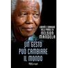 RIZZOLI NARRATIVA Un gesto può cambiare il mondo
