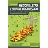 Giovanni Fioriti Editore Medicine letali e crimine organizzato. Come le grandi aziende farmaceutiche hanno corrotto il sistema sanitario