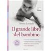 RIZZOLI NARRATIVA Il grande libro del bambino. Da 0 a 3 anni. Ediz. illustrata