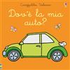 Usborne Carezzalibri Usborne - Dov'è la mia auto?