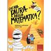 Erickson Chi ha paura della matematica? Ediz. a colori. Addizioni e sottrazioni entro il 100 (Vol. 2)