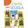 Il Castoro L'orto della scuola. Ediz. a caratteri grandi