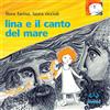 Mesogea Lina e il canto del mare. Ediz. a colori