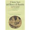 MARSILIO I sette savi del bosco di bambù. Personalità eccentriche nella Cina medievale. Testo cinese a fronte