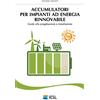 CREATESPACE Accumulatori per impianti ad energia rinnovabile: Guida alla progettazione e installazione