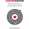Kindle Direct Publishing Amori Amari: Percorso per liberarsi da una relazione tossica