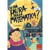 Erickson Chi ha paura della matematica? Con adesivi. Ediz. a colori. Le tabelline (Vol. 3)