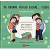 Sonda Da grande voglio essere... felice. 6 racconti brevi per bambini più positivi e sicuri di sé. Ediz. a colori