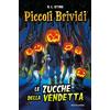 MONDADORI Piccoli brividi. Le zucche della vendetta