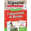 Giunti Editore I musicanti di Brema. Dai Fratelli Grimm. Testi teatrali per attori in erba