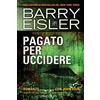 CREATESPACE Pagato Per Uccidere: Romanzo con John Rain, Traduzione dall'inglese di Gianni Pannofino: Volume 3