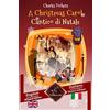 CreateSpace Independent Publishing Platf A Christmas Carol - Cantico di Natale: Bilingual parallel text - Bilingue con testo inglese a fronte: English - Italian / Inglese - Italiano