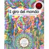 LA MARGHERITA EDIZIONI Il giro del mondo. Patrimonio culturale e meraviglie naturali: un caleidoscopio di colori. Con gadget
