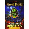 MONDADORI Piccoli brividi. La maschera maledetta (Vol. 2)
