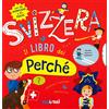 NUINUI Svizzera. Il libro dei perché. Ediz. a colori