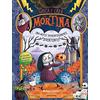 MONDADORI Una notte spaventosamente divertente! Gioca e crea con Mortina. Con adesivi