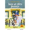MONDADORI Tutto un altro pianeta. Un alieno alla ricerca della famiglia perfetta