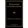 CreateSpace Independent Publishing Platf Preghiere di Liberazioni: Per Uso Dei Fedeli