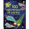 Usborne 100 astronavi di carta da piegare. Ediz. illustrata