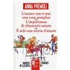 Newton Compton Editori L'amore non è mai una cosa semplice-L'importanza di chiamarti amore-È solo una storia d'amore
