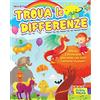 Primo Volo Trova le differenze. Allena l'attenzione giocando con tanti fantastici scenari! Ediz. a colori
