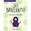 XENIA Sei brillante. Una guida all'autostima