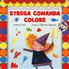 Gallucci Strega comanda colore. Ediz. illustrata. Con CD Audio