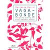 Topipittori Vagabonde! Una guida pratica per piccoli esploratori botanici. Ediz. a colori