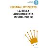 MONDADORI La bella addormentata in quel posto