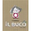 GRIBAUDO Il buco. Ediz. illustrata