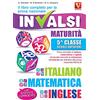 I GRANDI LIBRI Il libro completo per la prova nazionale INVALSI. Maturità, 5ª classe Scuole superiori. Italiano, matematica e inglese
