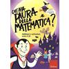 Erickson Chi ha paura della matematica? Ediz. a colori. Addizioni e sottrazioni entro il 20 (Vol. 1)