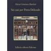 Sellerio Editore Palermo Sei casi per Petra Delicado