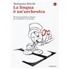 Il Saggiatore La lingua è un'orchestra. Piccola grammatica italiana per traduttori (e scriventi)