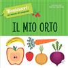 WS WHITE STAR PUBLISHERS Il mio orto. Montessori: un mondo di conquiste. Ediz. a colori