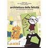 Becco Giallo Architettura della felicità. Futuro come sostanza di cose sperate