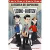 Magazzini Salani Lezione di giustizia. La scuola dei supereroi DC Comics
