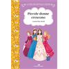 Piemme Piccole donne crescono. Ediz. ad alta leggibilità