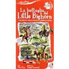 LEMILLEUNAMAPPA La battaglia del Little Bighorn. Toro Seduto, Cavallo Pazzo e il generale Custer. Ediz. illustrata